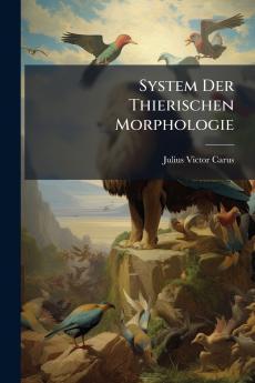 System Der Thierischen Morphologie