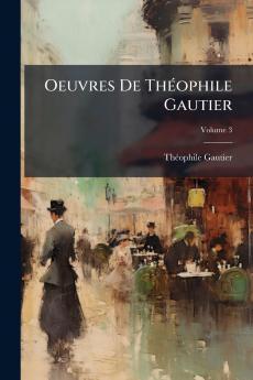 Oeuvres De Théophile Gautier