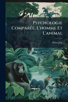 Psychologie Comparée. L'homme Et L'animal