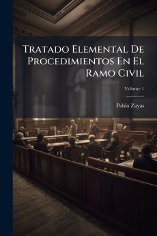 Tratado Elemental De Procedimientos En El Ramo Civil