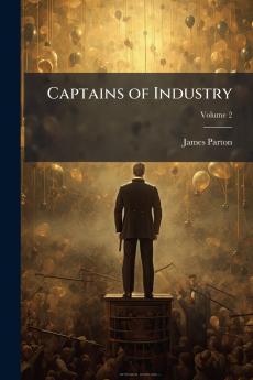 Captains of Industry; Volume 2