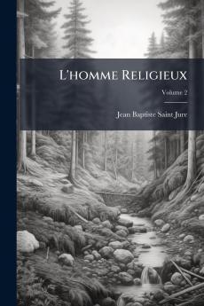 L'homme Religieux; Volume 2
