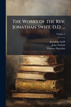 The Works of the Rev. Jonathan Swift D.D. ...