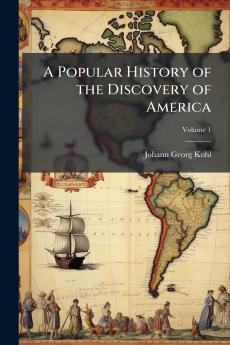 A Popular History of the Discovery of America