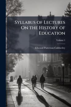 Syllabus of Lectures On the History of Education