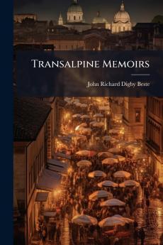 Transalpine Memoirs