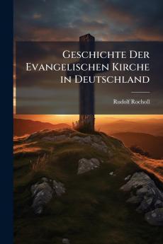 Geschichte Der Evangelischen Kirche in Deutschland