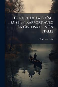 Histoire De La Poésie Mise En Rapport Avec La Civilisation En Italie