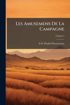 Les Amusemens De La Campagne