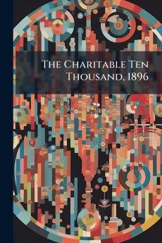 The Charitable Ten Thousand 1896