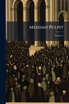 Messiah Pulpit; Volume 6