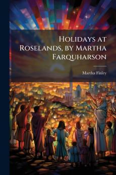 Holidays at Roselands by Martha Farquharson