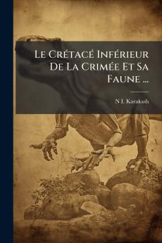 Le Crétacé Inférieur De La Crimée Et Sa Faune ...