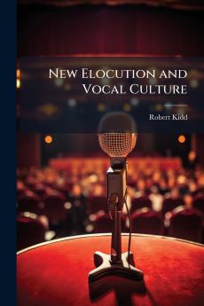 New Elocution and Vocal Culture