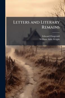Letters and Literary Remains