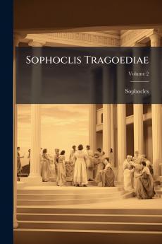 Sophoclis Tragoediae; Volume 2