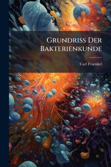 Grundriss Der Bakterienkunde