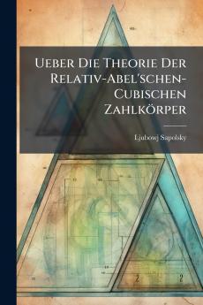 Ueber Die Theorie Der Relativ-Abel'schen-Cubischen Zahlkörper