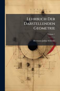 Lehrbuch Der Darstellenden Geometrie; Volume 1