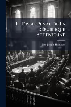Le Droit Pénal De La République Athénienne