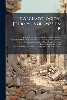 The Archaeological Journal Volumes 118-119