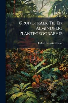Grundtraek Til En Almindelig Plantegeographie