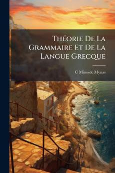 Théorie De La Grammaire Et De La Langue Grecque