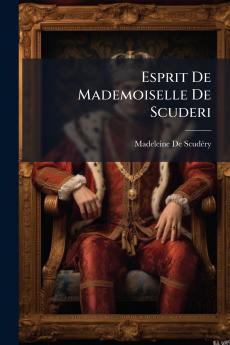 Esprit De Mademoiselle De Scuderi