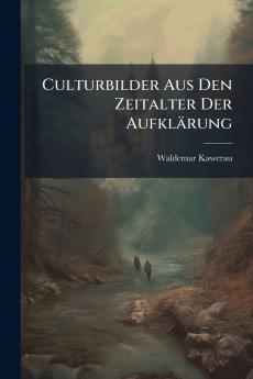 Culturbilder Aus Den Zeitalter Der Aufklärung