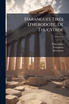 Harangues Tirés D'hérodote De Thucydide