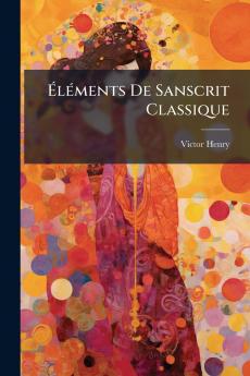 Éléments De Sanscrit Classique
