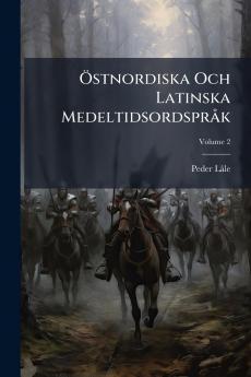 Östnordiska Och Latinska Medeltidsordspråk; Volume 2