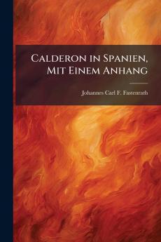 Calderon in Spanien Mit Einem Anhang