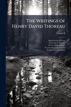 The Writings of Henry David Thoreau; Volume 8