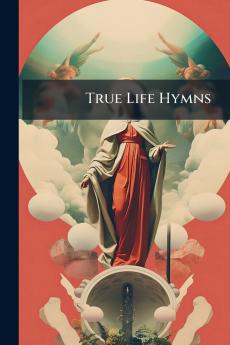 True Life Hymns