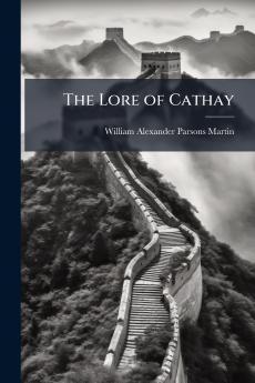 The Lore of Cathay