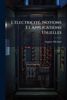 L'électricité Notions Et Applications Usuelles