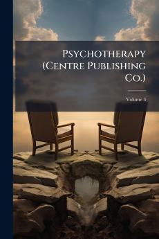 Psychotherapy (Centre Publishing Co.); Volume 3