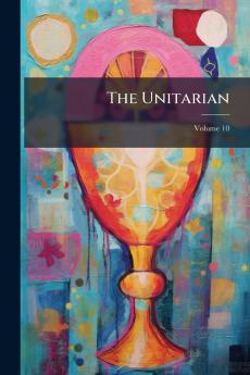The Unitarian; Volume 10