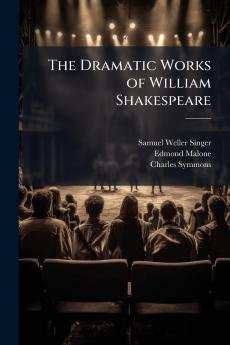 The Dramatic Works of William Shakespeare