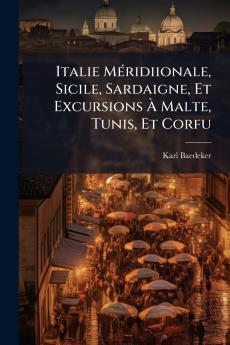 Italie Méridiionale Sicile Sardaigne Et Excursions À Malte Tunis Et Corfu