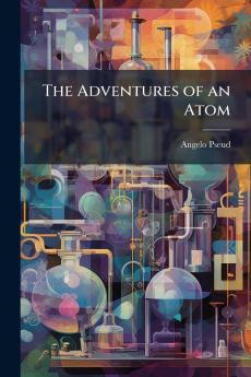 The Adventures of an Atom