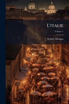 L'italie; Volume 1