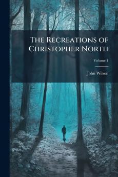 The Recreations of Christopher North