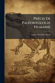 Précis De Paléontologie Humaine