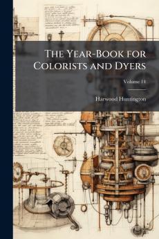 The Year-Book for Colorists and Dyers; Volume 14