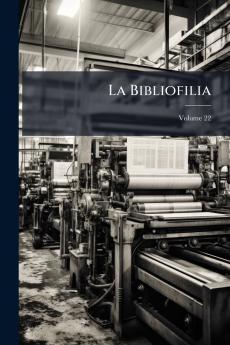 La Bibliofilia; Volume 22