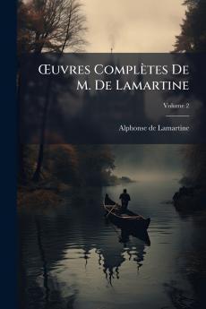 Œuvres Complètes De M. De Lamartine; Volume 2