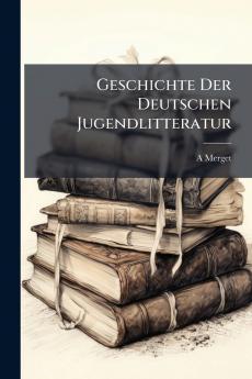 Geschichte Der Deutschen Jugendlitteratur