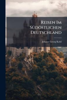 Reisen Im Südöstlichen Deutschland